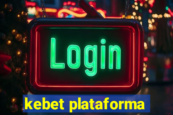 kebet plataforma